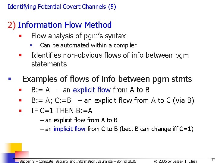 Identifying Potential Covert Channels (5) 2) Information Flow Method § Flow analysis of pgm’s Identifying Potential Covert Channels (5) 2) Information Flow Method § Flow analysis of pgm’s