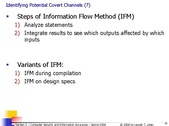 Identifying Potential Covert Channels (7) § Steps of Information Flow Method (IFM) 1) Analyze Identifying Potential Covert Channels (7) § Steps of Information Flow Method (IFM) 1) Analyze
