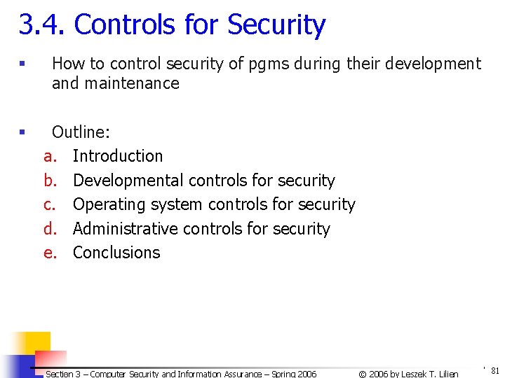 3. 4. Controls for Security § § How to control security of pgms during 3. 4. Controls for Security § § How to control security of pgms during
