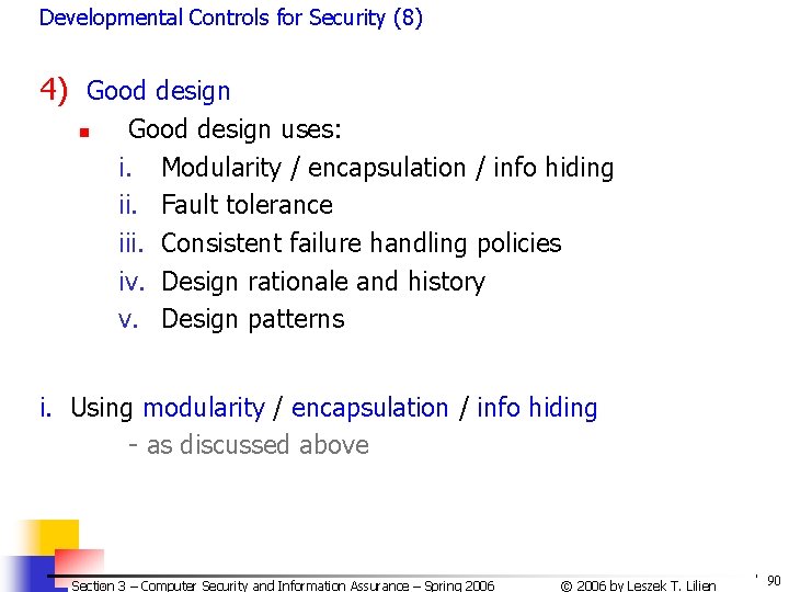 Developmental Controls for Security (8) 4) Good design n Good design uses: i. Modularity Developmental Controls for Security (8) 4) Good design n Good design uses: i. Modularity