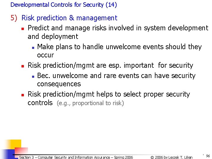 Developmental Controls for Security (14) 5) Risk prediction & management n Predict and manage Developmental Controls for Security (14) 5) Risk prediction & management n Predict and manage