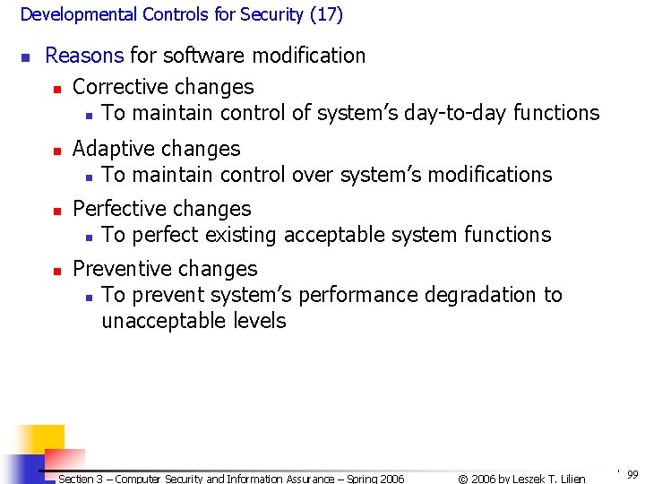 Developmental Controls for Security (17) n Reasons for software modification n Corrective changes n Developmental Controls for Security (17) n Reasons for software modification n Corrective changes n