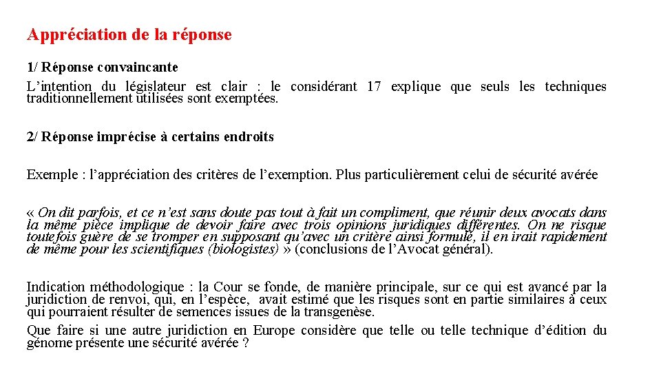 Appréciation de la réponse 1/ Réponse convaincante L’intention du législateur est clair : le