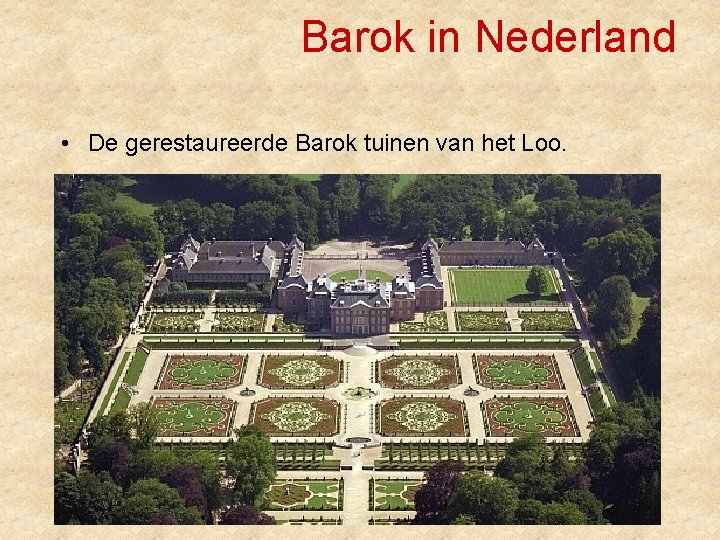 Barok en Rococo De Barok begint ca 1600