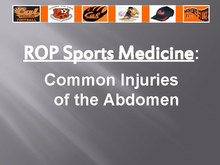 ROP Sports Medicine: Common Injuries of the Abdomen 