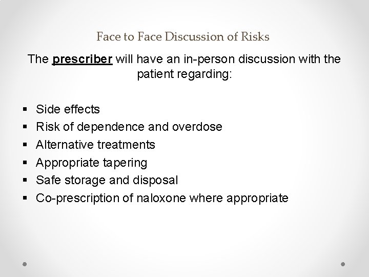 Face to Face Discussion of Risks The prescriber will have an in-person discussion with