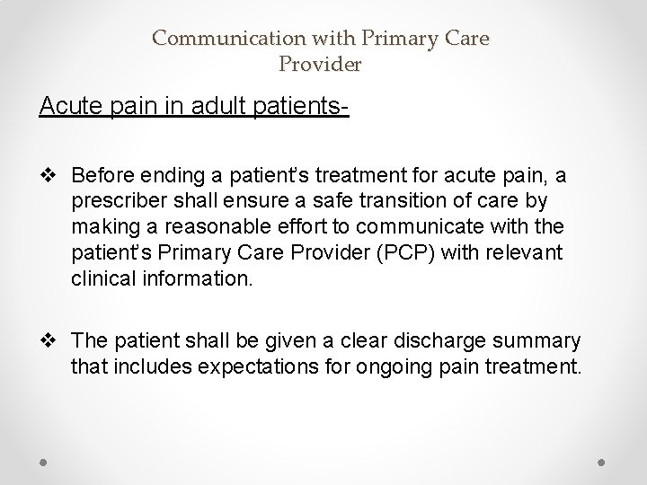 Communication with Primary Care Provider Acute pain in adult patientsv Before ending a patient’s