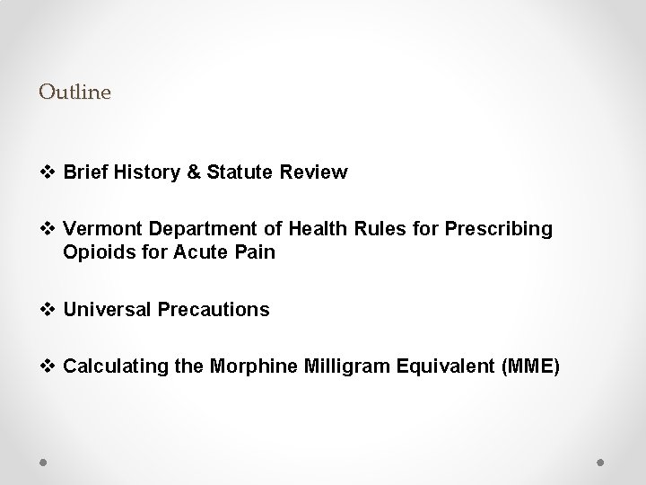 Outline v Brief History & Statute Review v Vermont Department of Health Rules for