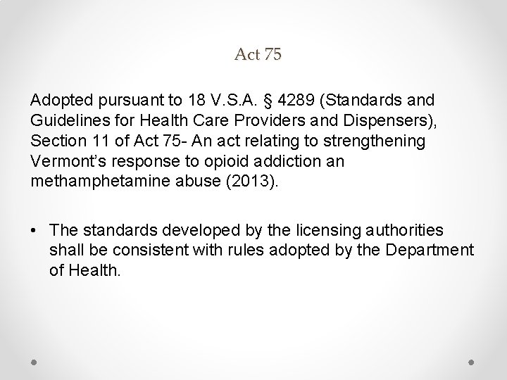 Act 75 Adopted pursuant to 18 V. S. A. § 4289 (Standards and Guidelines