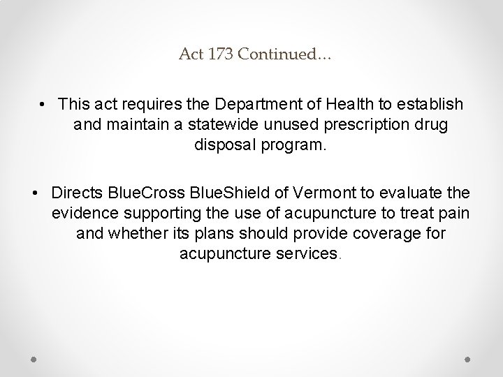 Act 173 Continued… • This act requires the Department of Health to establish and