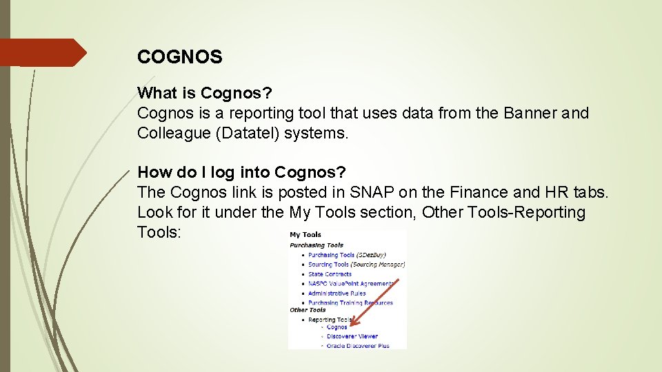 COGNOS What is Cognos? Cognos is a reporting tool that uses data from the
