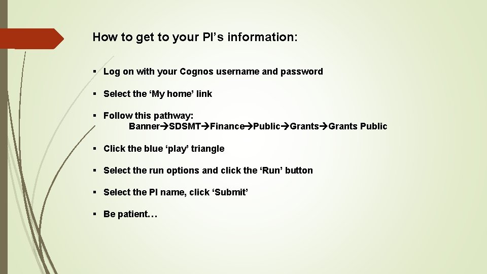 How to get to your PI’s information: § Log on with your Cognos username
