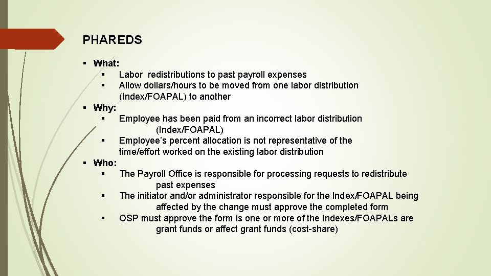 PHAREDS § What: § Labor redistributions to past payroll expenses § Allow dollars/hours to