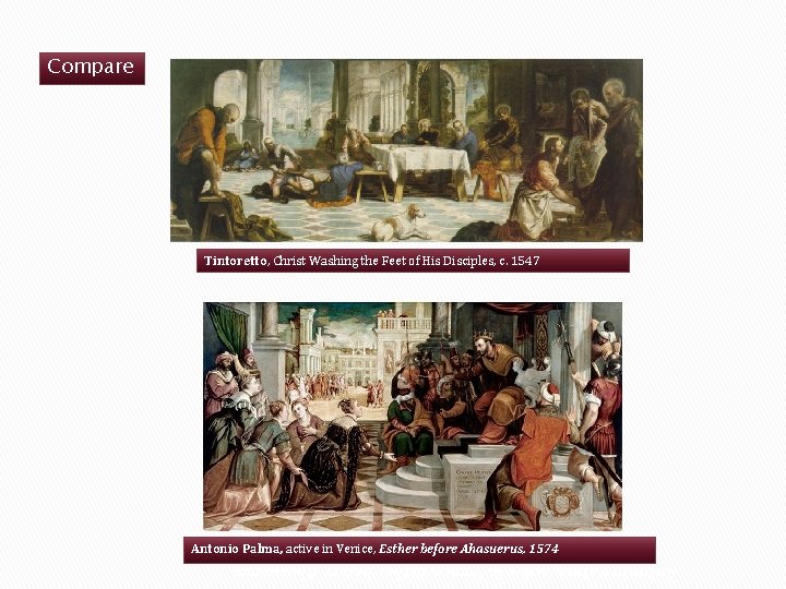 Compare Tintoretto, Christ Washing the Feet of His Disciples, c. 1547 Antonio Palma, active