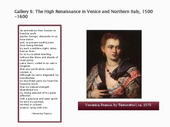 Gallery 6: The High Renaissance in Venice and Northern Italy, 1500 -1600 As sometimes