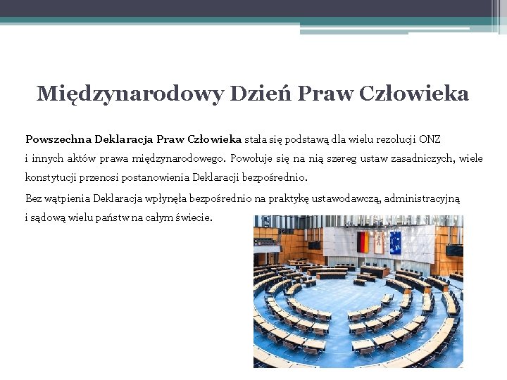 Międzynarodowy Dzień Praw Człowieka Powszechna Deklaracja Praw Człowieka stała się podstawą dla wielu rezolucji