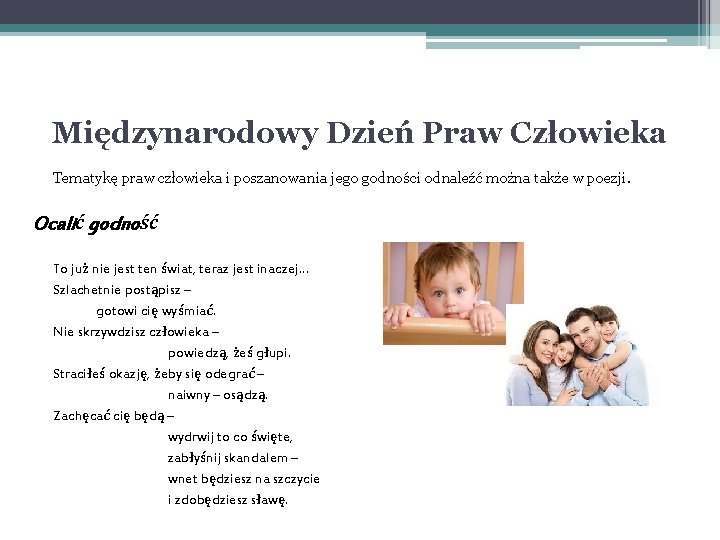 Międzynarodowy Dzień Praw Człowieka Tematykę praw człowieka i poszanowania jego godności odnaleźć można także