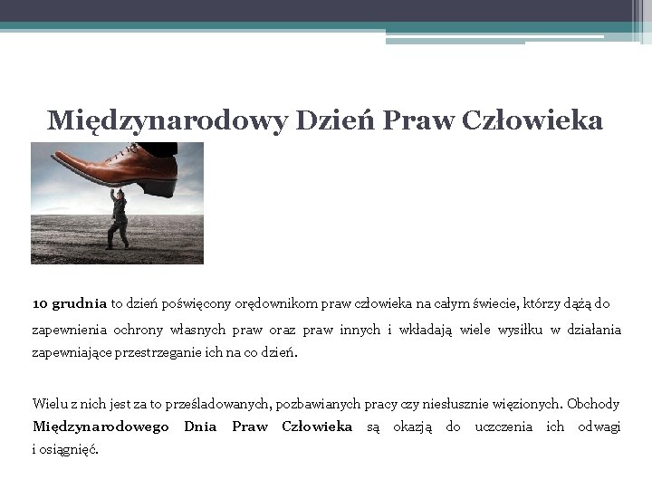 Międzynarodowy Dzień Praw Człowieka 10 grudnia to dzień poświęcony orędownikom praw człowieka na całym