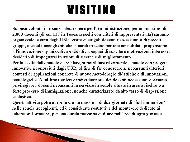 VISITING Su base volontaria e senza alcun onere per l'Amministrazione, per un massimo di