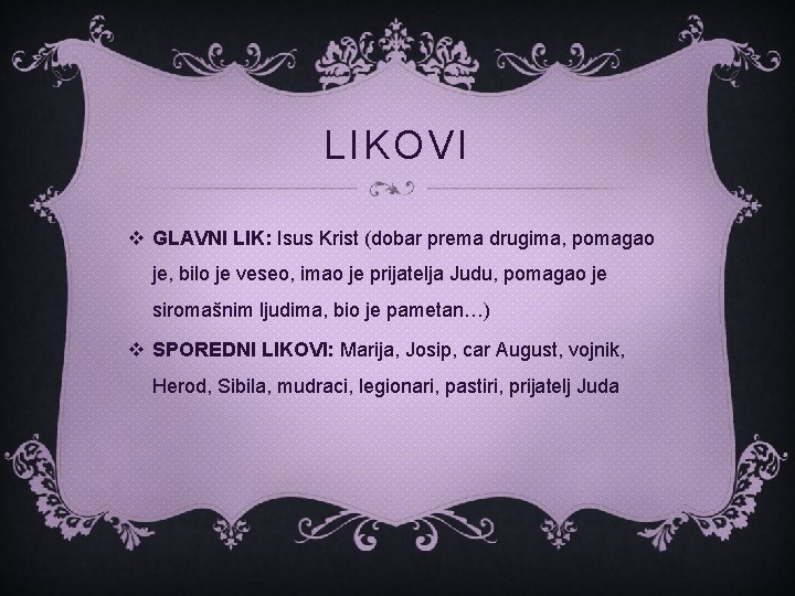 LIKOVI v GLAVNI LIK: Isus Krist (dobar prema drugima, pomagao je, bilo je veseo,