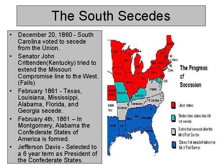 The South Secedes • December 20, 1860 - South Carolina voted to secede from