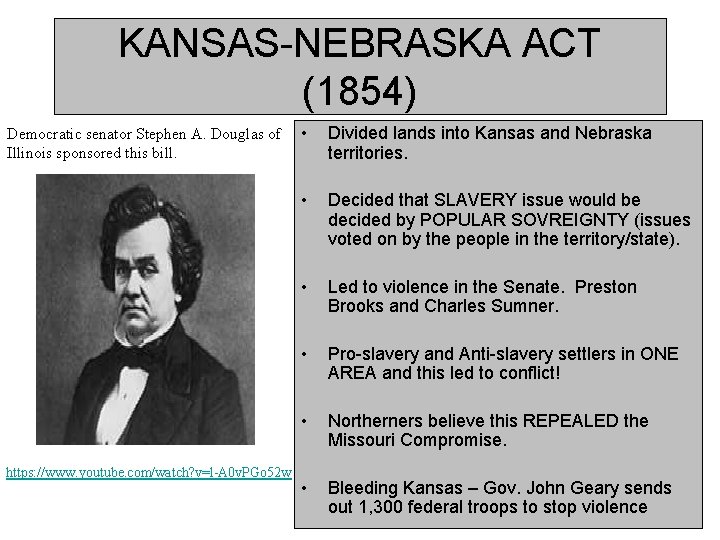 KANSAS-NEBRASKA ACT (1854) Democratic senator Stephen A. Douglas of Illinois sponsored this bill. https: