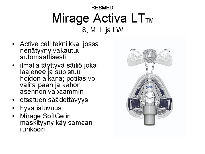 RESMED Mirage Activa LTTM S, M, L ja LW • Active cell tekniikka, jossa