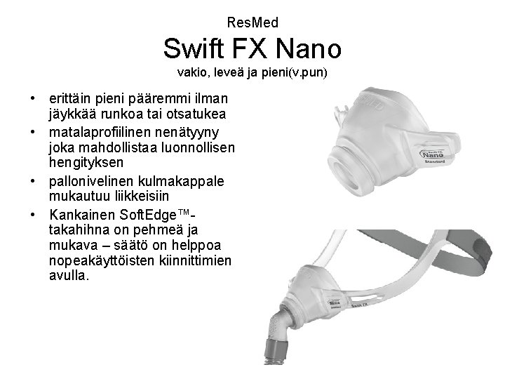 Res. Med Swift FX Nano vakio, leveä ja pieni(v. pun) • erittäin pieni pääremmi