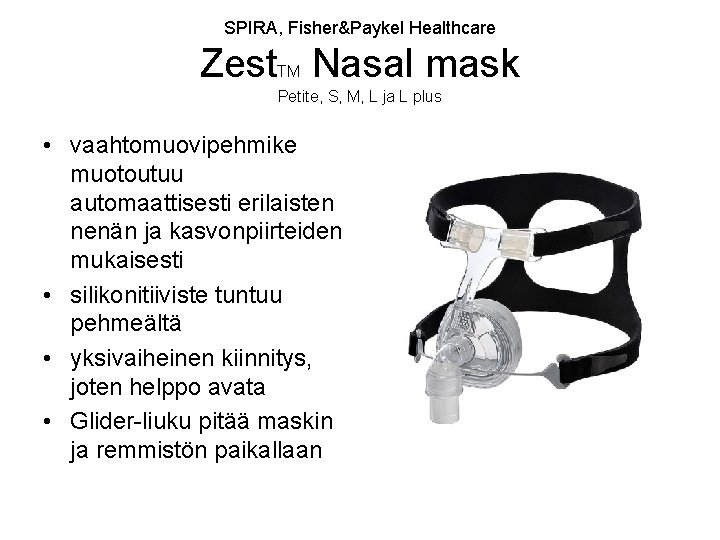 SPIRA, Fisher&Paykel Healthcare Zest Nasal mask TM Petite, S, M, L ja L plus