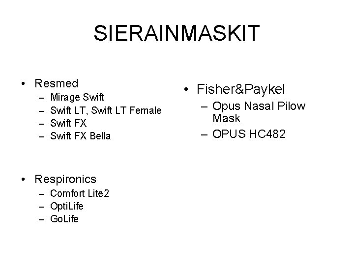 SIERAINMASKIT • Resmed – – Mirage Swift LT, Swift LT Female Swift FX Bella