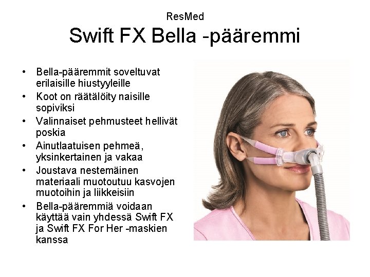 Res. Med Swift FX Bella -pääremmi • Bella-pääremmit soveltuvat erilaisille hiustyyleille • Koot on