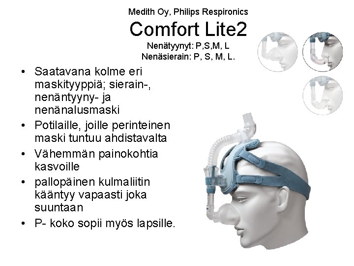 Medith Oy, Philips Respironics Comfort Lite 2 Nenätyynyt: P, S, M, L Nenäsierain: P,