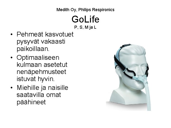 Medith Oy, Philips Respironics Go. Life P, S, M ja L • Pehmeät kasvotuet