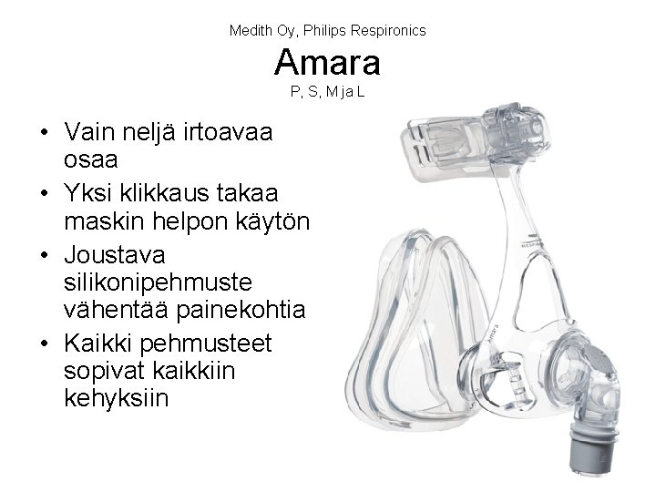 Medith Oy, Philips Respironics Amara P, S, M ja L • Vain neljä irtoavaa