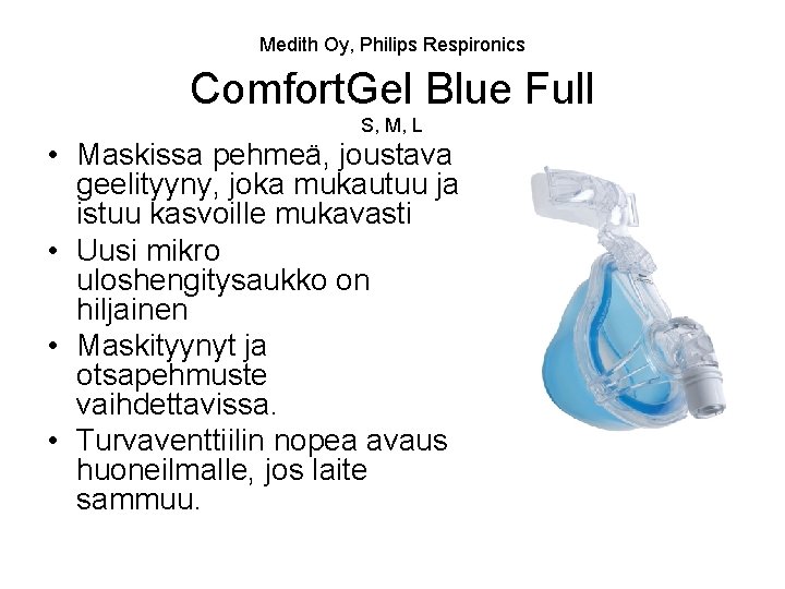  Comfort. Gel Blue Full Medith Oy, Philips Respironics S, M, L • Maskissa