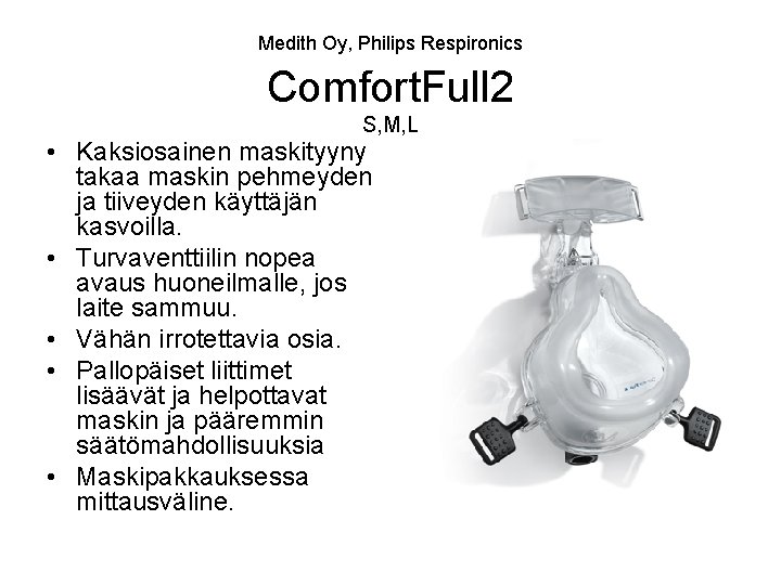 Medith Oy, Philips Respironics Comfort. Full 2 S, M, L • Kaksiosainen maskityyny takaa