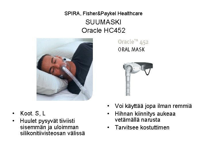 SPIRA, Fisher&Paykel Healthcare SUUMASKI Oracle HC 452 • Koot. S, L • Huulet pysyvät