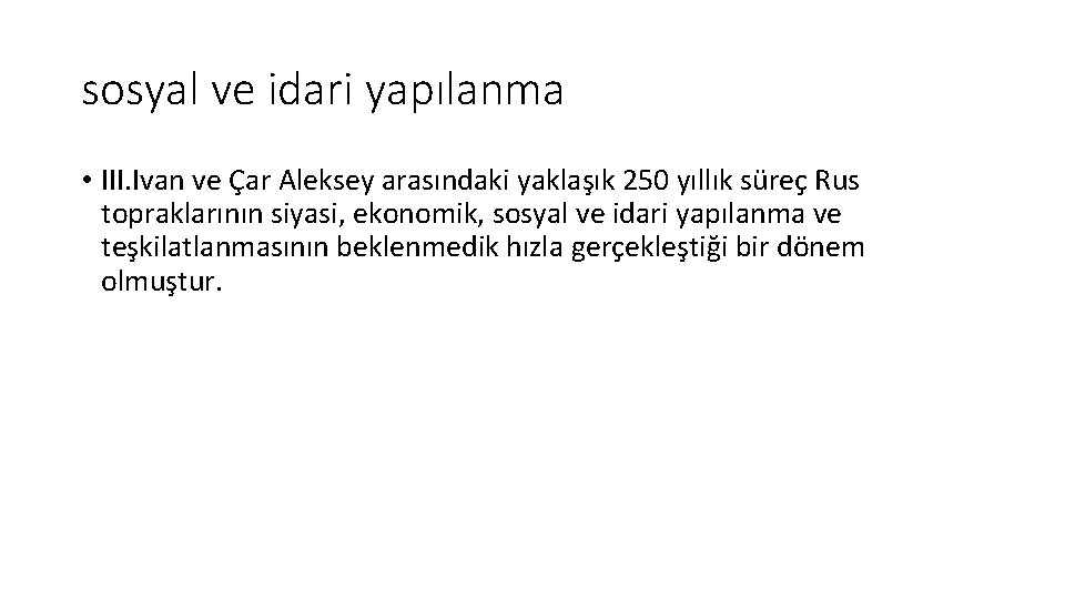 sosyal ve idari yapılanma • III. Ivan ve Çar Aleksey arasındaki yaklaşık 250 yıllık