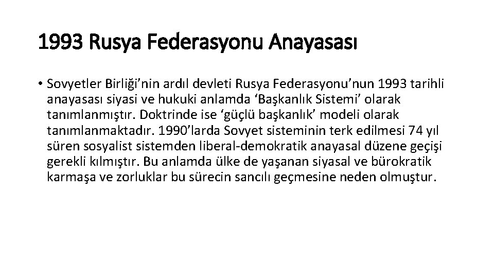 1993 Rusya Federasyonu Anayasası • Sovyetler Birliği’nin ardıl devleti Rusya Federasyonu’nun 1993 tarihli anayasası