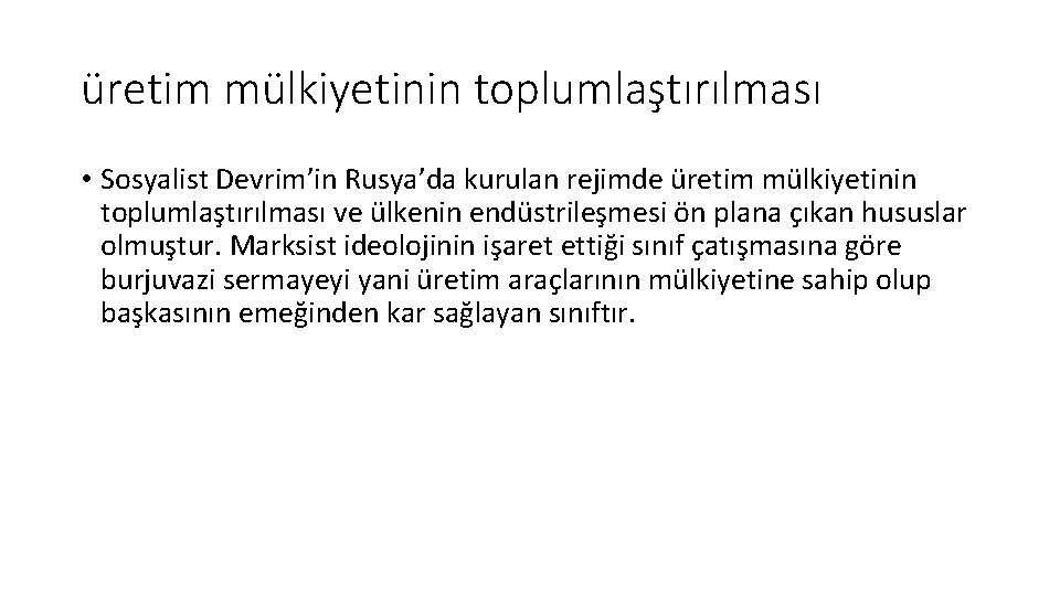 üretim mülkiyetinin toplumlaştırılması • Sosyalist Devrim’in Rusya’da kurulan rejimde üretim mülkiyetinin toplumlaştırılması ve ülkenin