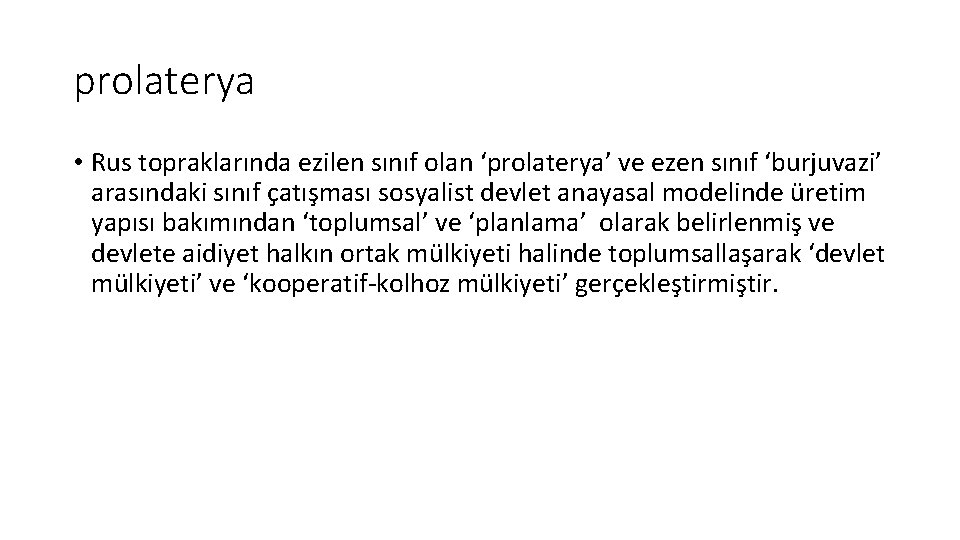 prolaterya • Rus topraklarında ezilen sınıf olan ‘prolaterya’ ve ezen sınıf ‘burjuvazi’ arasındaki sınıf