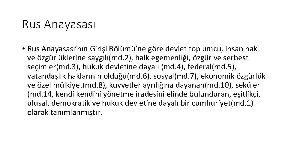 Rus Anayasası • Rus Anayasası’nın Girişi Bölümü’ne göre devlet toplumcu, insan hak ve özgürlüklerine