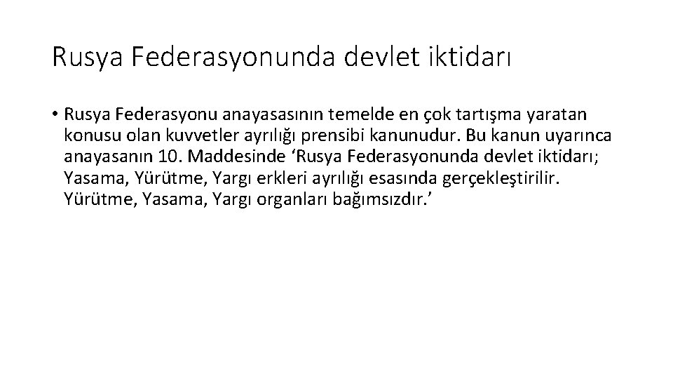 Rusya Federasyonunda devlet iktidarı • Rusya Federasyonu anayasasının temelde en çok tartışma yaratan konusu