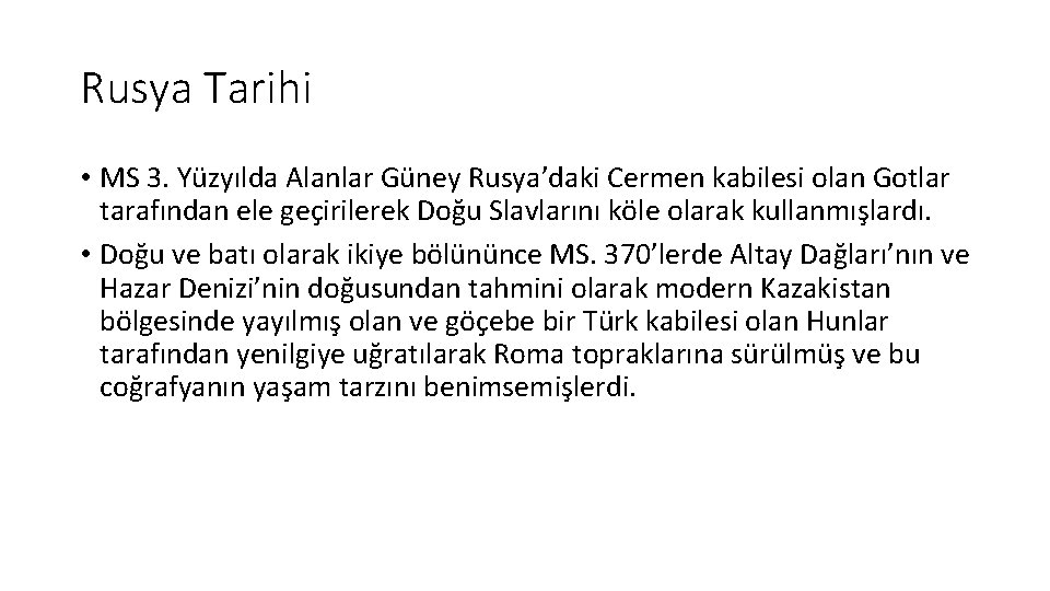 Rusya Tarihi • MS 3. Yüzyılda Alanlar Güney Rusya’daki Cermen kabilesi olan Gotlar tarafından