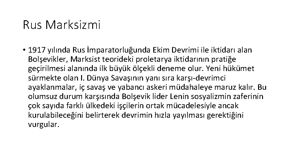 Rus Marksizmi • 1917 yılında Rus İmparatorluğunda Ekim Devrimi ile iktidarı alan Bolşevikler, Marksist