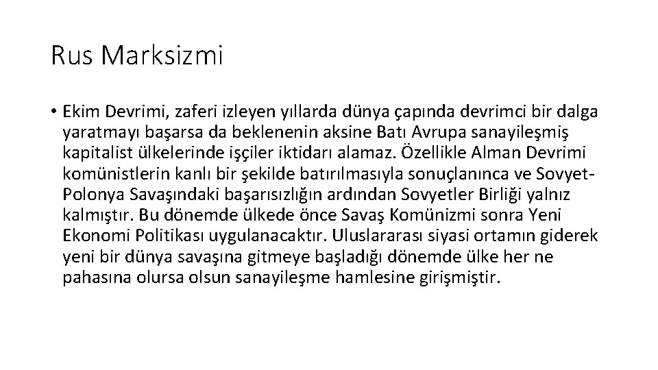 Rus Marksizmi • Ekim Devrimi, zaferi izleyen yıllarda dünya çapında devrimci bir dalga yaratmayı