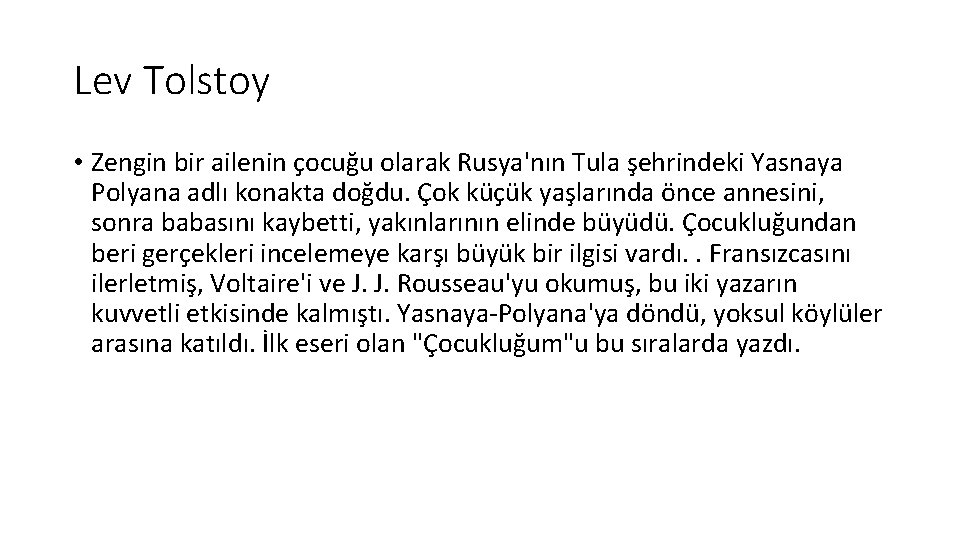 Lev Tolstoy • Zengin bir ailenin çocuğu olarak Rusya'nın Tula şehrindeki Yasnaya Polyana adlı