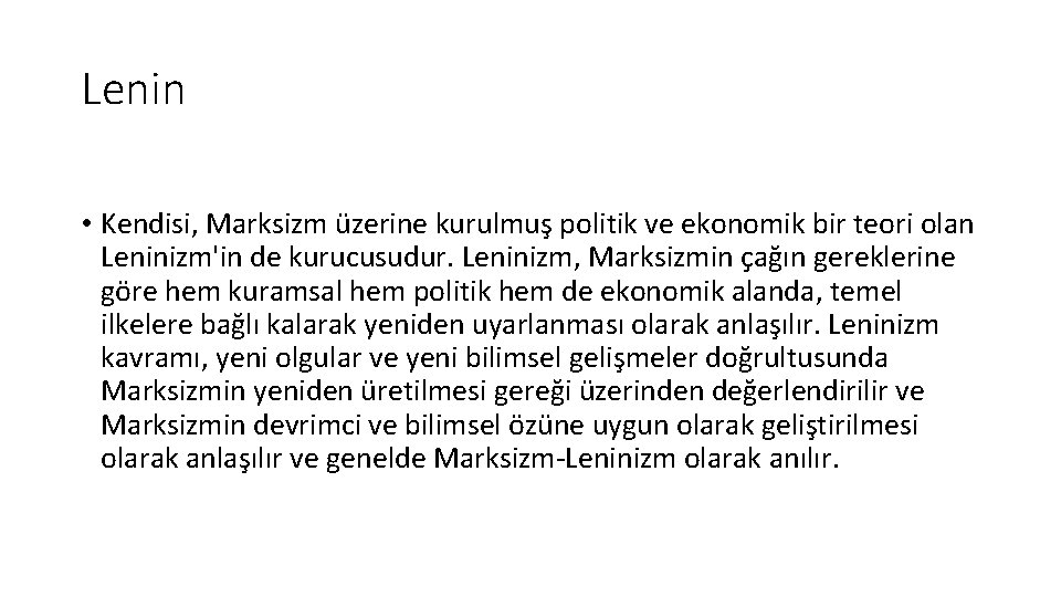 Lenin • Kendisi, Marksizm üzerine kurulmuş politik ve ekonomik bir teori olan Leninizm'in de