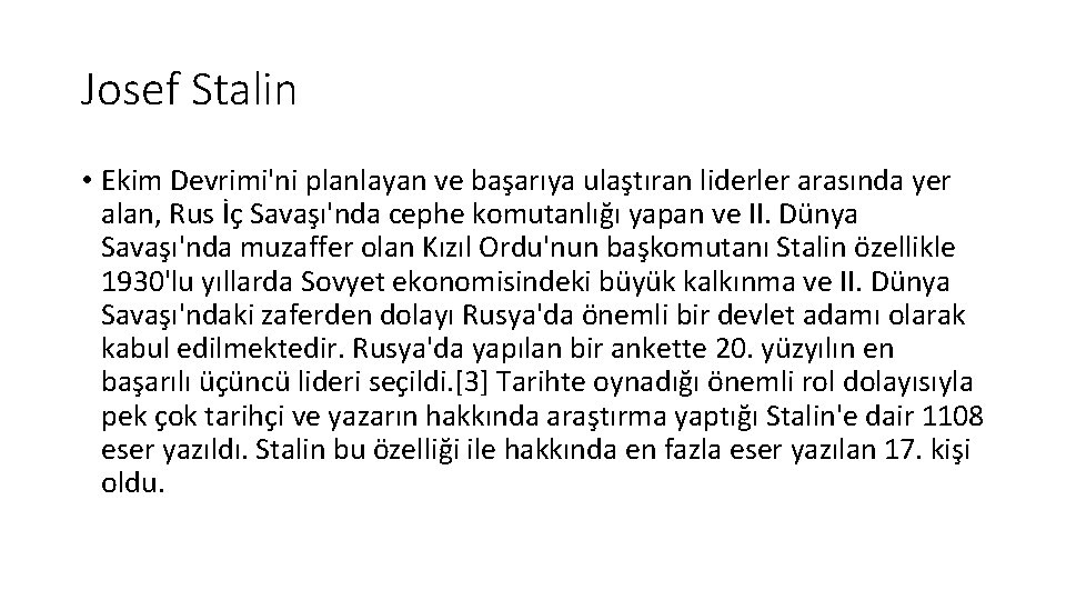 Josef Stalin • Ekim Devrimi'ni planlayan ve başarıya ulaştıran liderler arasında yer alan, Rus