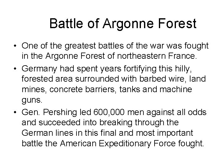 Battle of Argonne Forest • One of the greatest battles of the war was